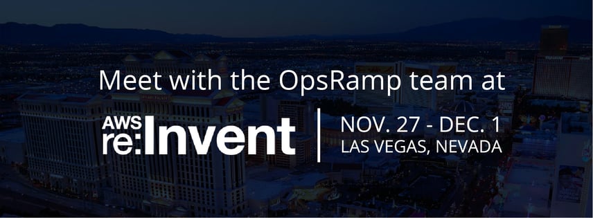 Meet with the OpsRamp team at AWS re:Invent!