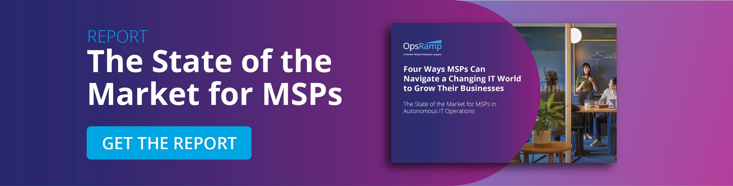 Get The State of The Market for MSPs Report