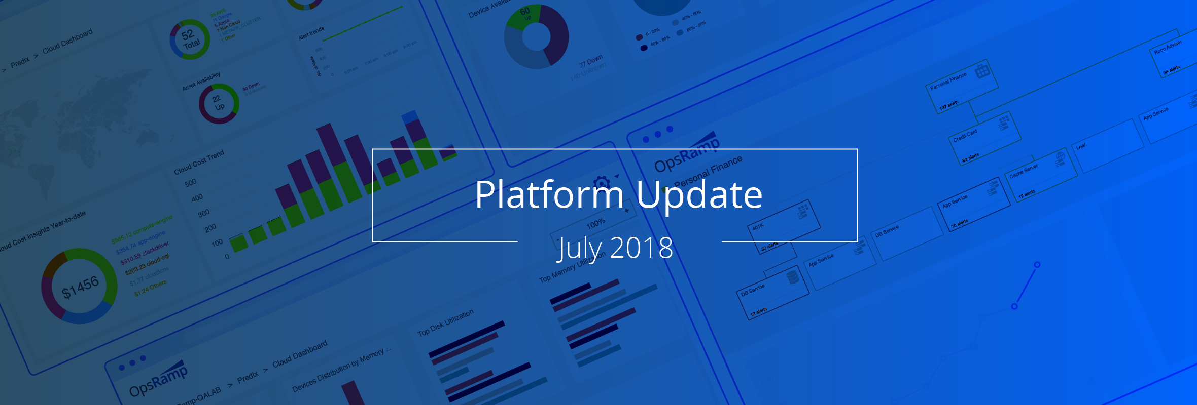 OpsRamp July 2018 Platform Update: Manage Your Hybrid IT Ecosystem Better