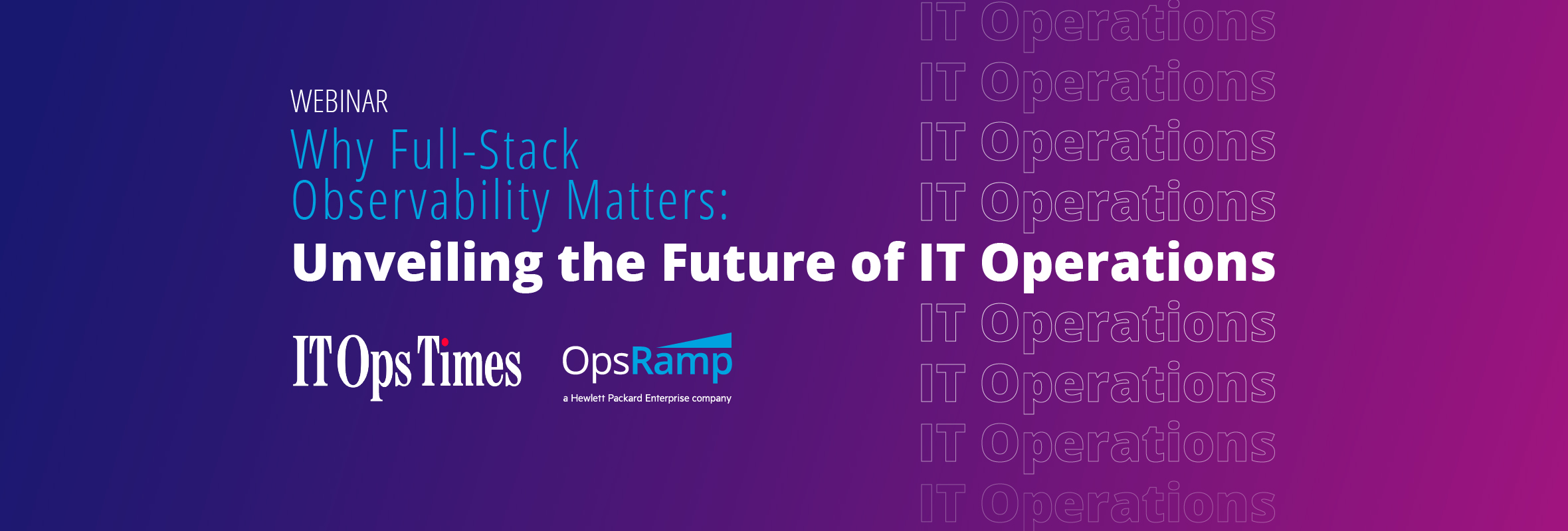 Webinar Preview: Why Full Stack Observability Matters: Unveiling the Future of IT Operations