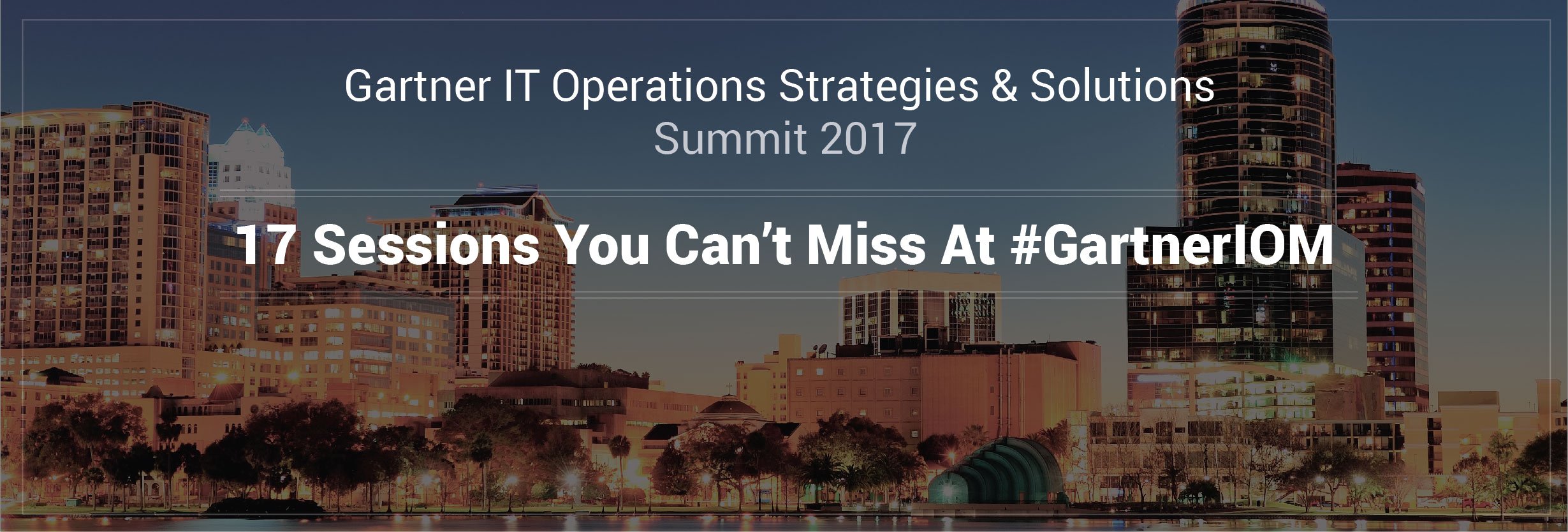 Our Top 17 Session Picks for Gartner IT Operations Strategies & Solutions Summit
