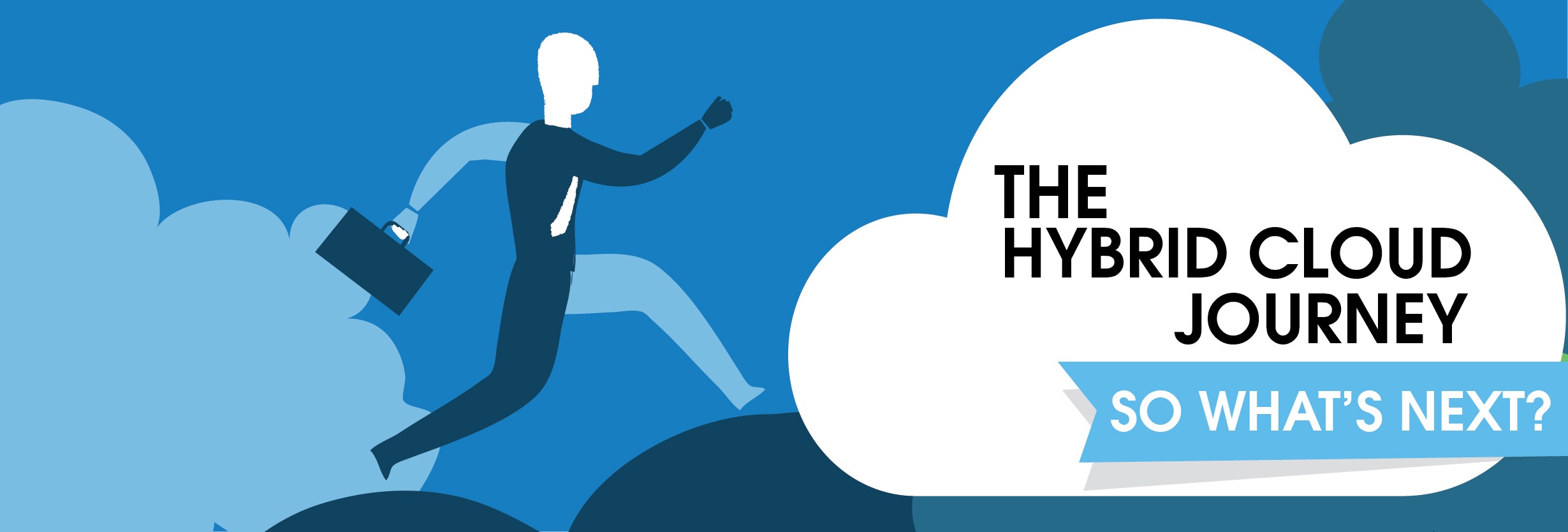 The Hybrid Cloud Journey: So What’s Next? (Part 2 of 2)